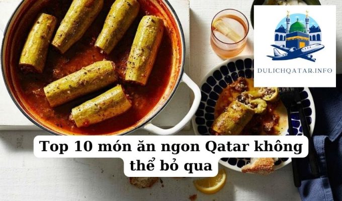 Top 10 món ăn ngon Qatar không thể bỏ qua